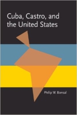 Libro de Bonsal sobre relaciones entre Cuba y EEUU.